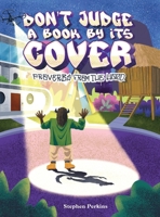 Don't Judge a Book by It's Cover: A Story of Empathy, Pausing to Breathe, and Building Better—Together (Proverbs From The Hood) B0GGQXXH37 Book Cover
