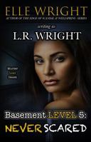 Basement Level 5: Never Scared 1937329410 Book Cover