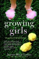 Growing Girls: The Mother of All Adventures 0553381504 Book Cover