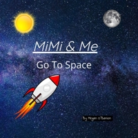 MiMi & Me: Go To Space B0CLV1GW4D Book Cover