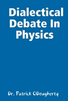 Reinventing Physics: The Dialectical Debate In Physics 1387646079 Book Cover