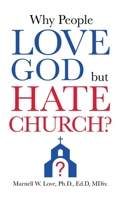 Why People Love God But Hate Church? 1631296582 Book Cover