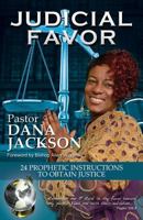 Judicial Favor: 24 Prophetic Instructions to Obtain Justice 1484879538 Book Cover
