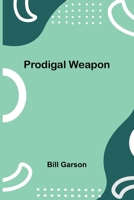 Prodigal Weapon 936251575X Book Cover