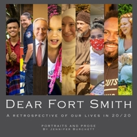 Dear Fort Smith: A Retrospective of Our Lives in 20/20 null Book Cover