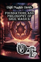 Foundations and Philosophy of Sigil Magick B0GMWKSB47 Book Cover