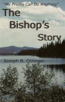 The Bishop's Story, The Life and Times of the Most Reverend Joseph Michael Gilmore, STD, The Fifth Bishop of Helena, 1936-1962 193129187X Book Cover