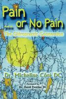 Pain or No Pain: The Chiropractic Connection 0968542719 Book Cover