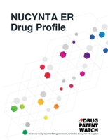 NUCYNTA ER Drug Profile, 2024: NUCYNTA ER (tapentadol hydrochloride) drug patents, FDA exclusivity, litigation, drug prices B0CS3F61WN Book Cover