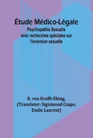 Étude Médico-Légale: Psychopathia Sexualis avec recherches spéciales sur l'inversion sexuelle 9357950400 Book Cover