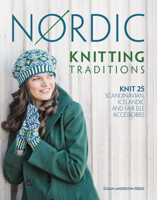 Nordic Knitting Traditions: Knit 25 Scandinavian, Icelandic and Fair Isle Accessories 1440230269 Book Cover
