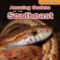 Amazing Snakes of the Southeast 1477764968 Book Cover