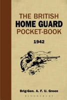 The British Home Guard Pocket-Book: 1942 1844861066 Book Cover