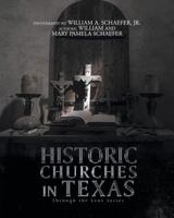 Historic Churches in Texas: Through the Lens Series 1643000152 Book Cover