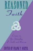Reasoned Faith: Essays on the Interplay of Faith and Reason (Tulane Chair of Judeo-Christian Studies Series) 0824512472 Book Cover
