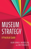 Museum Strategy: A Practical Guide (American Alliance of Museums) B0GJT8RY78 Book Cover