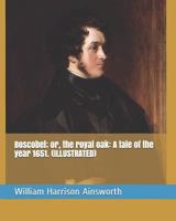 Boscobel, or, the Royal Oak 150557059X Book Cover