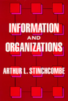 Information and Organizations (California Series on Social Change and Political Economy, No 19) 0520067819 Book Cover