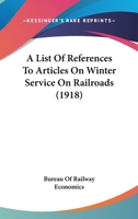 A List Of References To Articles On Winter Service On Railroads 117678711X Book Cover