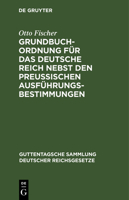 Grundbuchordnung für das Deutsche Reich nebst den preußischen Ausführungsbestimmungen 3112634330 Book Cover