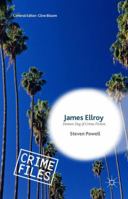 James Ellroy: Demon Dog of Crime Fiction 1137490829 Book Cover