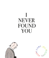 I Never Found You 1942801319 Book Cover