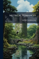 Metrical Romances 1246053896 Book Cover