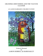 Grandma Groundhog and the Vacuum Cleaner B08NVVWCZF Book Cover