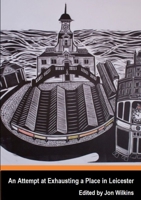 An Attempt at Exhausting a Place in Leicester 0244475342 Book Cover