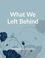 What We Left Behind: "Sometimes what we leave behind is where we find ourselves" B0FCP3LKZG Book Cover