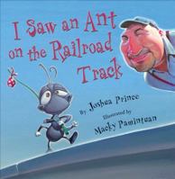 I Saw an Ant on the Railroad Track 1402742312 Book Cover