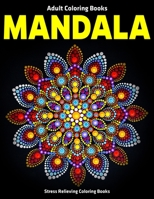 Adult Coloring Books Mandala : Stress Relieving Coloring Books: 50 Beautiful Mandalas for Relaxation (Vol.1) 1670620077 Book Cover