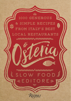 Osteria: 1,000 Generous and Simple Recipes from Italy's Best Local Restaurants 0789339633 Book Cover