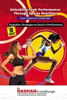 Unlocking Peak Performance through Sports Nutrition: Hydration Strategies to Excel in Performance 6249346910 Book Cover