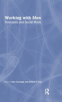 Working with Men: Feminism and Social Work (State of Welfare) 0415111854 Book Cover