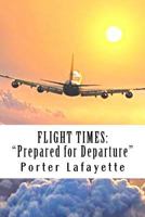 Flight Times: Prepared for Deparure 1979283680 Book Cover