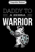 Composition Notebook: Daddy to a Zebra Warrior - Ehlers-Danlos Syndrome Awareness Journal/Notebook Blank Lined Ruled 6x9 100 Pages 1704253616 Book Cover