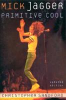Mick Jagger: Primitive Cool 0312105037 Book Cover