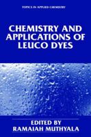 Chemistry and Applications of Leuco Dyes (Topics in Applied Chemistry) 0306454599 Book Cover