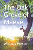 The Oak Grove of Maeve: Cupped Hands Magic Tears: In the Beginning B09M55W1GG Book Cover