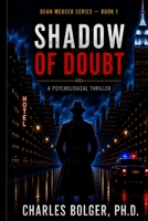 Shadow of Doubt: Dean Mercer Series Book 1: A psychological thriller B0H7FP9438 Book Cover