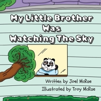 My Little Brother Was Watching The Sky 1764140540 Book Cover