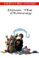 Down the Chimney 1481163051 Book Cover