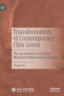 Transformation of Contemporary Film Genre: The Aesthetics of Chinese Mainland Mainstream Cinema 9811968594 Book Cover