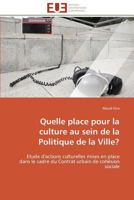 Quelle Place Pour La Culture Au Sein de La Politique de La Ville? 3841786553 Book Cover