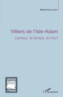 Villiers de l'Isle-Adam: L'amour, le temps, la mort (Critiques Littéraires) (French Edition) 2296024289 Book Cover