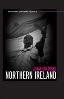 Northern Ireland (Hot Spots in Global Politics) 074563141X Book Cover