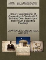 Brink v. Commissioner of Corporations & Taxation U.S. Supreme Court Transcript of Record with Supporting Pleadings 1270294954 Book Cover