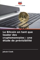 Le Bitcoin en tant que leader des cryptomonnaies: une étude de prévisibilité 6209626602 Book Cover