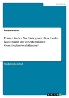 Frauen in der Nachkriegszeit. Bruch oder Kontinuit�t der innerfamili�ren Geschlechterverh�ltnisse? 3346354776 Book Cover